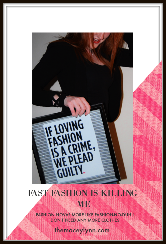 Fast Fashion Is Killing Me! How To Get Over This Trend! by TheMaceyLynn.com